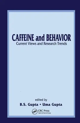 Gupta |  Caffeine and Behavior: Current Views & Research Trends | Buch |  Sack Fachmedien