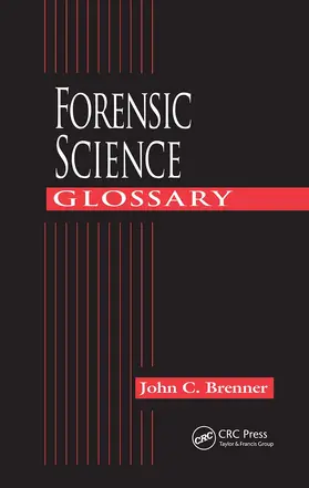Brenner | Forensic Science Glossary | Buch | 978-0-8493-1196-3 | www.sack.de