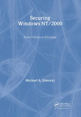 Simonyi | Securing Windows NT/2000 | Buch | 978-0-8493-1261-8 | www.sack.de