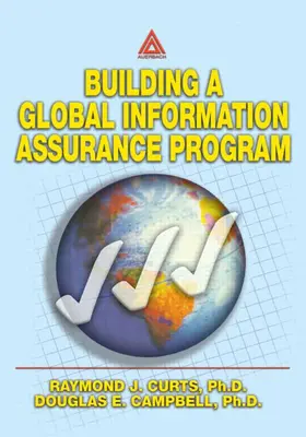 Curts / Campbell |  Building A Global Information Assurance Program | Buch |  Sack Fachmedien