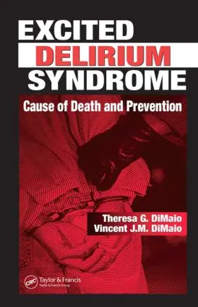 DiMaio / DiMaio, M.D. | Excited Delirium Syndrome | Buch | 978-0-8493-1611-1 | www.sack.de