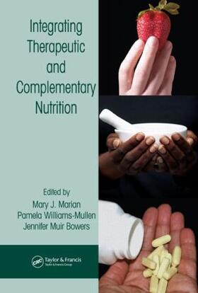 Marian / Williams-Mullen / Bowers | Integrating Therapeutic and Complementary Nutrition | Buch | sack.de