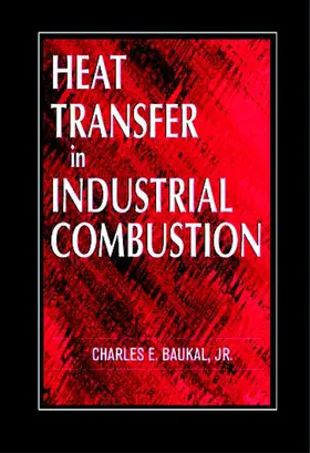 Baukal, Jr. | Heat Transfer in Industrial Combustion | Buch | 978-0-8493-1699-9 | www.sack.de