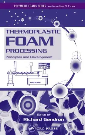 Gendron | Thermoplastic Foam Processing | Buch | 978-0-8493-1701-9 | www.sack.de