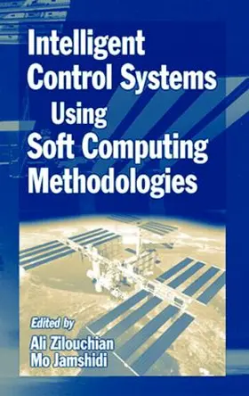 Zilouchian / Jamshidi |  Intelligent Control Systems Using Soft Computing Methodologies | Buch |  Sack Fachmedien
