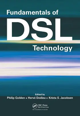 Golden / Dedieu / Jacobsen |  Fundamentals of DSL Technology | Buch |  Sack Fachmedien