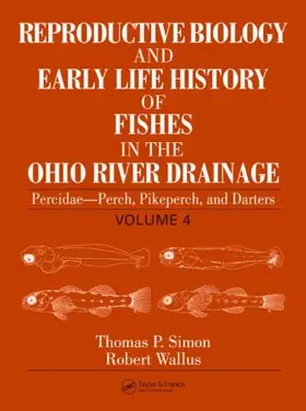 Simon / Wallus | Reproductive Biology and Early Life History of Fishes in the Ohio River Drainage | Buch | 978-0-8493-1920-4 | www.sack.de