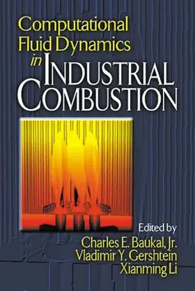 Baukal / Gershtein / Li |  Computational Fluid Dynamics in Industrial Combustion | Buch |  Sack Fachmedien