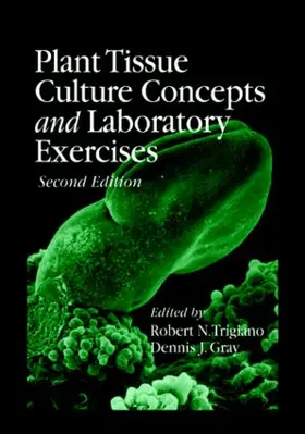 Trigiano / Gray |  Plant Tissue Culture Concepts and Laboratory Exercises | Buch |  Sack Fachmedien