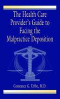 Uribe |  The Health Care Provider's Guide to Facing the Malpractice Deposition | Buch |  Sack Fachmedien