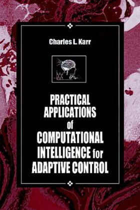 Karr |  Practical Applications of Computational Intelligence for Adaptive Control | Buch |  Sack Fachmedien