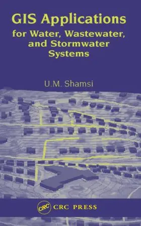 Shamsi |  GIS Applications for Water, Wastewater, and Stormwater Systems | Buch |  Sack Fachmedien