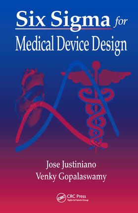 Justiniano / Gopalaswamy | Six Sigma for Medical Device Design | Buch | 978-0-8493-2105-4 | sack.de