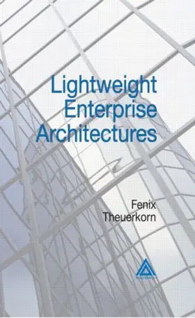 Theuerkorn | Lightweight Enterprise Architectures | Buch | 978-0-8493-2114-6 | www.sack.de