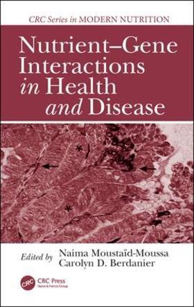 Moustaid-Moussa / Berdanier | Nutrient-Gene Interactions in Health and Disease | Buch | 978-0-8493-2216-7 | sack.de