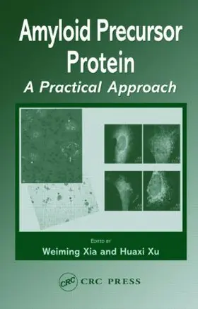 Xia / Xu | Amyloid Precursor Protein | Buch | 978-0-8493-2245-7 | sack.de