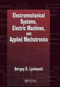 Lyshevski |  Electromechanical Systems, Electric Machines, and Applied Mechatronics | Buch |  Sack Fachmedien