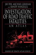 Dix / Graham / Hanzlick |  Investigation of Road Traffic Fatalities | Buch |  Sack Fachmedien