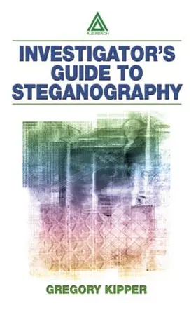 Kipper | Investigator's Guide to Steganography | Buch | 978-0-8493-2433-8 | www.sack.de