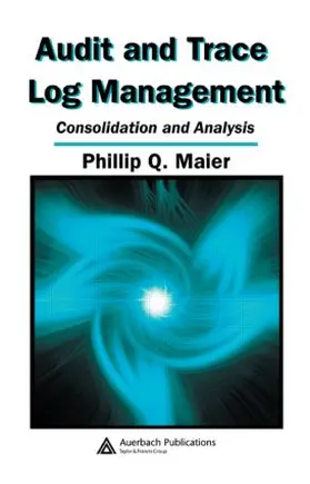 Maier |  Audit and Trace Log Management | Buch |  Sack Fachmedien
