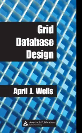 Wells | Grid Database Design | Buch | 978-0-8493-2800-8 | www.sack.de