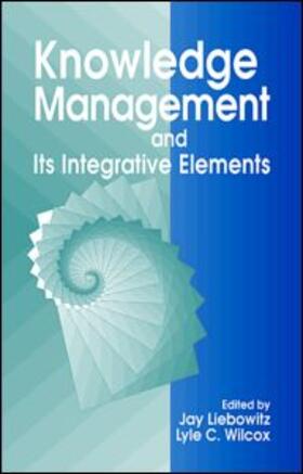 Liebowitz / Wilcox |  Knowledge Management and its Integrative Elements | Buch |  Sack Fachmedien