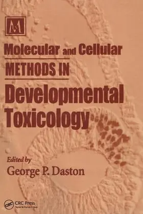 Daston |  Molecular and Cellular Methods in Developmental Toxicology | Buch |  Sack Fachmedien