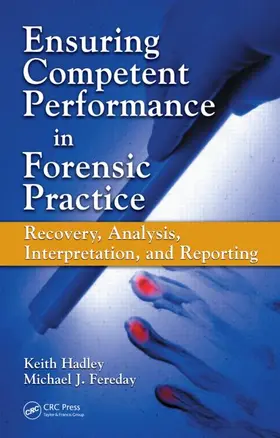 Hadley / Fereday | Ensuring Competent Performance in Forensic Practice | Buch | 978-0-8493-3358-3 | sack.de