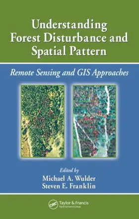 Wulder / Franklin |  Understanding Forest Disturbance and Spatial Pattern | Buch |  Sack Fachmedien