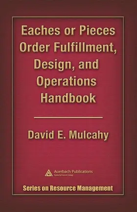 Mulcahy |  Eaches or Pieces Order Fulfillment, Design, and Operations Handbook | Buch |  Sack Fachmedien
