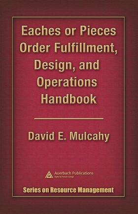 Mulcahy | Eaches or Pieces Order Fulfillment, Design, and Operations Handbook | Buch | 978-0-8493-3522-8 | sack.de