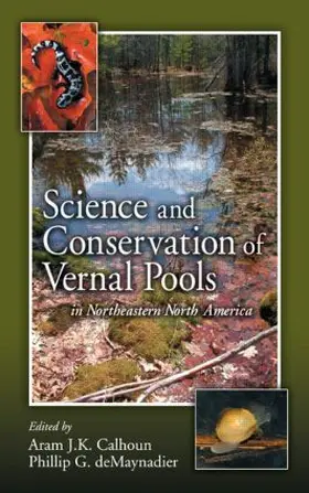 Calhoun / DeMaynadier | Science and Conservation of Vernal Pools in Northeastern North America | Buch | 978-0-8493-3675-1 | www.sack.de