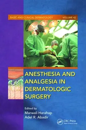 Abadir / Harahap | Anesthesia and Analgesia in Dermatologic Surgery | Buch | 978-0-8493-3698-0 | www.sack.de