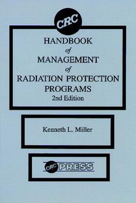 Miller | CRC Handbook of Management of Radiation Protection Programs, Second Edition | Buch | 978-0-8493-3770-3 | sack.de