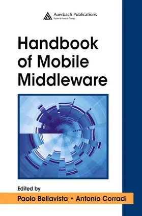 Bellavista / Corradi | The Handbook of Mobile Middleware | Buch | 978-0-8493-3833-5 | www.sack.de