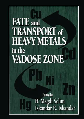 Iskandar / Selim |  Fate and Transport of Heavy Metals in the Vadose Zone | Buch |  Sack Fachmedien