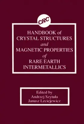 Szytula / Leciejewicz |  Handbook of Crystal Structures and Magnetic Properties of Rare Earth Intermetallics | Buch |  Sack Fachmedien