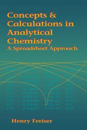 Freiser |  Concepts & Calculations in Analytical Chemistry, Featuring the Use of Excel | Buch |  Sack Fachmedien