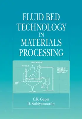 Gupta / Sathiyamoorthy |  Fluid Bed Technology in Materials Processing | Buch |  Sack Fachmedien