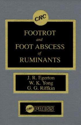 Egerton / Yong / Riffkin | Footrot and Foot Abscess of Ruminants | Buch | 978-0-8493-5861-6 | sack.de