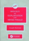 Horwood |  Biology and Exploitation of the Minke Whale | Buch |  Sack Fachmedien