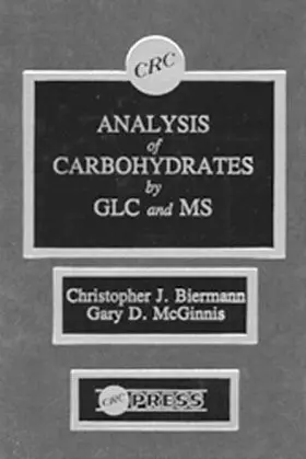 Biermann / McGinnis |  Analysis of Carbohydrates by GLC and MS | Buch |  Sack Fachmedien