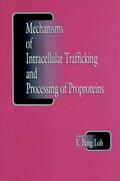Loh |  Mechanisms of Intracellular Trafficking and Processing of Proproteins | Buch |  Sack Fachmedien