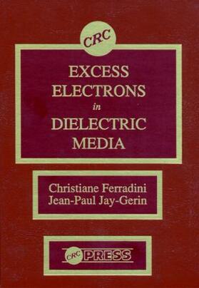 Ferradini / Jay-Gerin | Excess Electrons in Dielectric Media | Buch | 978-0-8493-6962-9 | sack.de