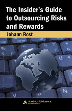 Rost | The Insider's Guide to Outsourcing Risks and Rewards | Buch | 978-0-8493-7017-5 | www.sack.de