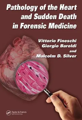 Fineschi / Baroldi / Silver |  Pathology of the Heart and Sudden Death in Forensic Medicine | Buch |  Sack Fachmedien