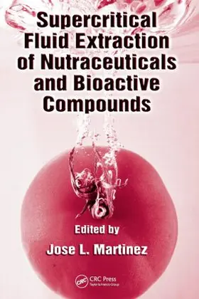 Martinez |  Supercritical Fluid Extraction of Nutraceuticals and Bioactive Compounds | Buch |  Sack Fachmedien