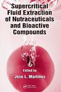 Martinez |  Supercritical Fluid Extraction of Nutraceuticals and Bioactive Compounds | Buch |  Sack Fachmedien