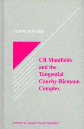Boggess |  Cr Manifolds and the Tangential Cauchy Riemann Complex | Buch |  Sack Fachmedien
