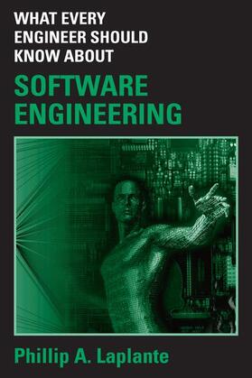 Laplante | What Every Engineer Should Know about Software Engineering | Buch | 978-0-8493-7228-5 | sack.de